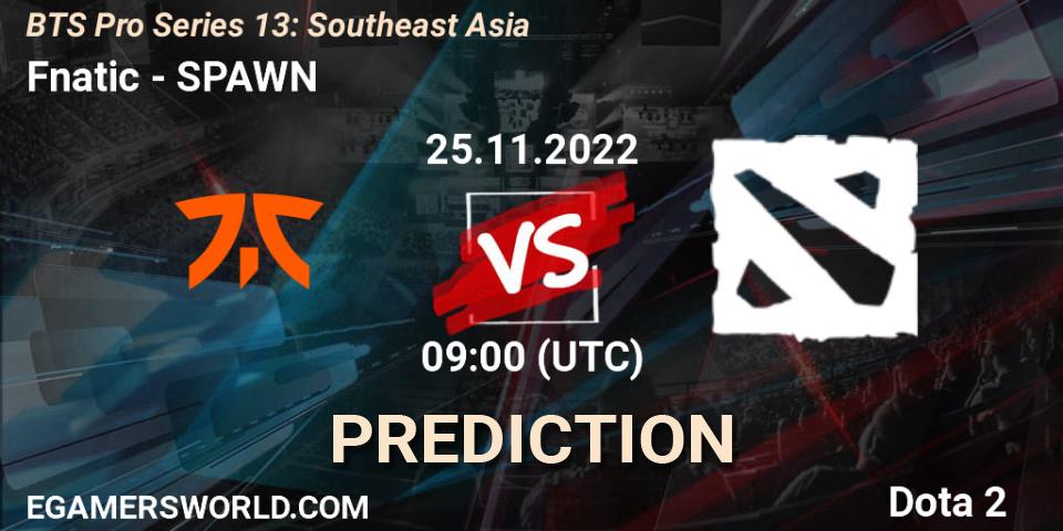Fnatic vs SPAWN Team: Match Prediction. 25.11.2022 at 11:05, Dota 2, BTS Pro Series 13: Southeast Asia
