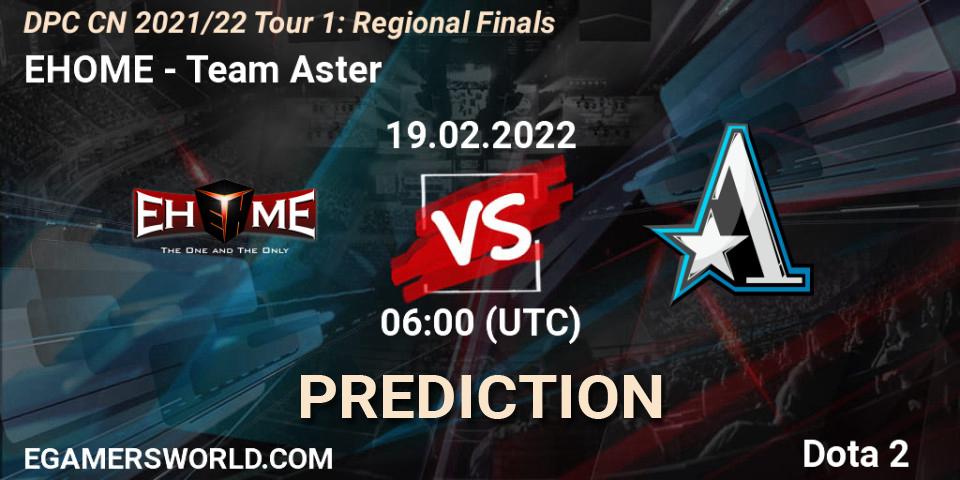 EHOME vs Team Aster: Match Prediction. 19.02.22, Dota 2, DPC CN 2021/22 Tour 1: Regional Finals