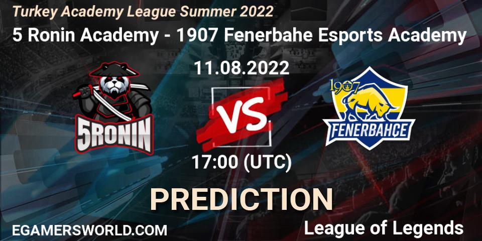 5 Ronin Academy vs 1907 Fenerbahçe Esports Academy: Match Prediction. 11.08.2022 at 17:00, LoL, Turkey Academy League Summer 2022