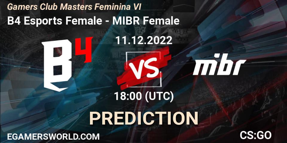 B4 Esports Female vs MIBR Female: Match Prediction. 11.12.2022 at 18:00, Counter-Strike (CS2), Gamers Club Masters Feminina VI