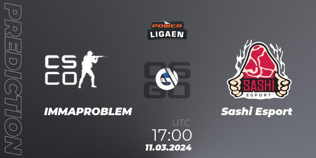 IMMAPROBLEM vs Sashi Esport: Match Prediction. 11.03.2024 at 17:00, Counter-Strike (CS2), Dust2.dk Ligaen Season 25