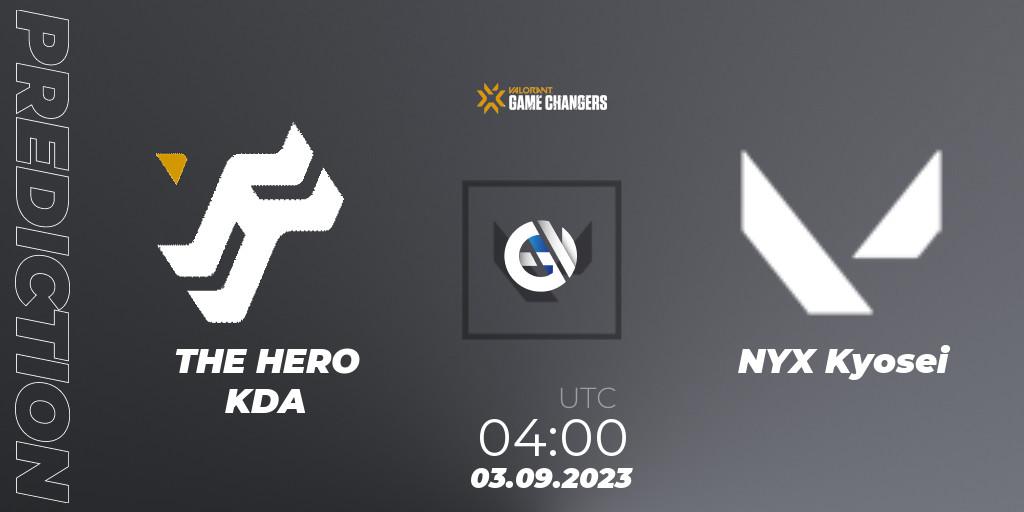 THE HERO KDA vs NYX Kyosei: Match Prediction. 03.09.2023 at 04:00, VALORANT, VCT 2023: Game Changers APAC Open Last Chance Qualifier