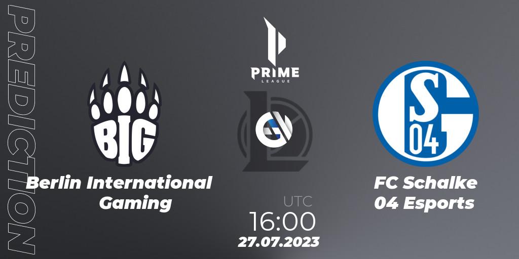 Berlin International Gaming vs FC Schalke 04 Esports: Match Prediction. 27.07.2023 at 16:00, LoL, Prime League Summer 2023 - Playoffs