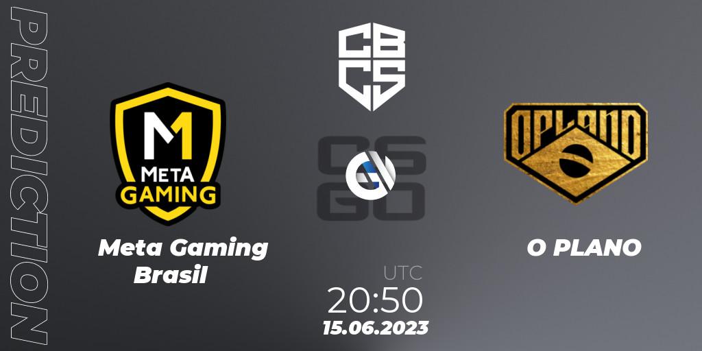 Meta Gaming Brasil vs O PLANO: Match Prediction. 15.06.23, CS2 (CS:GO), CBCS 2023 Season 1