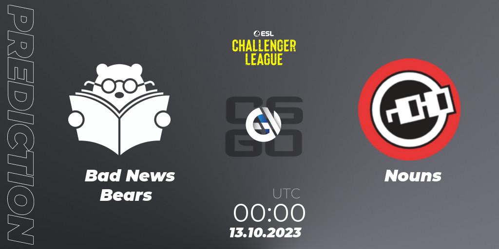Bad News Bears vs Nouns: Match Prediction. 13.10.23, CS2 (CS:GO), ESL Challenger League Season 46: North America