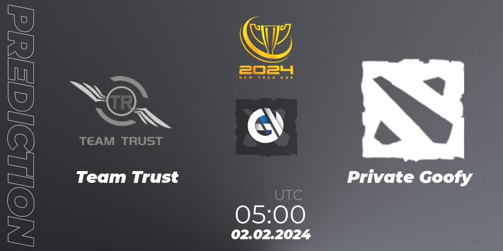Team Trust vs Private Goofy: Match Prediction. 02.02.2024 at 05:00, Dota 2, New Year Cup 2024