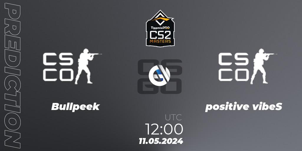 Bullpeek vs positive vibeS: Match Prediction. 11.05.2024 at 16:00, Counter-Strike (CS2), TippmixPro Masters Spring 2024: Online Stage