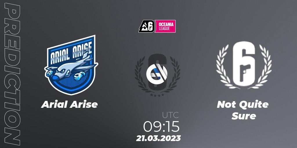 Arial Arise vs Not Quite Sure: Match Prediction. 21.03.23, Rainbow Six, Oceania League 2023 - Stage 1