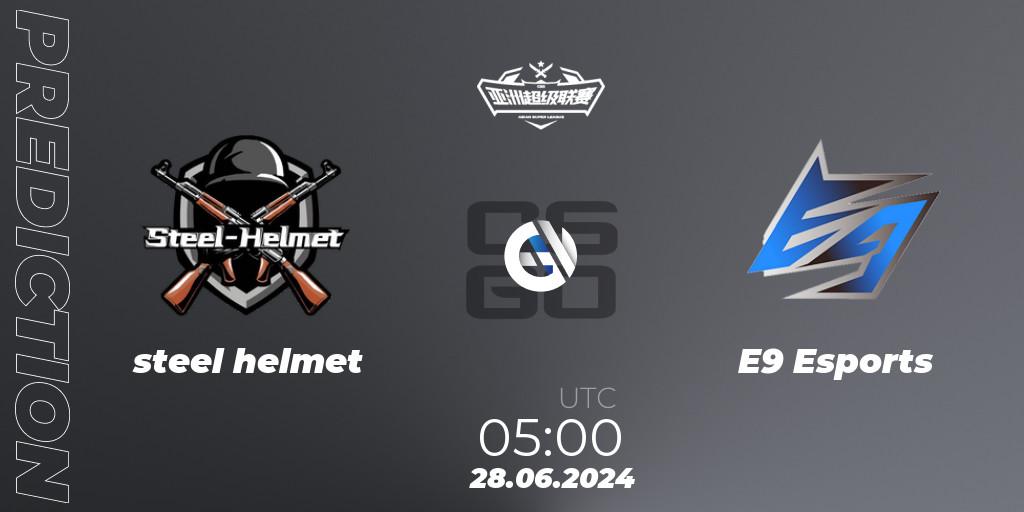 steel helmet vs E9 Esports: Match Prediction. 28.06.2024 at 05:00, Counter-Strike (CS2), Asian Super League Season 4: Preliminary Stage