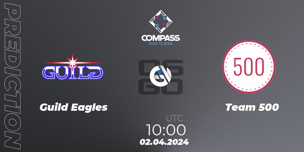 Guild Eagles vs Team 500: Match Prediction. 02.04.2024 at 10:00, Counter-Strike (CS2), YaLLa Compass Spring 2024
