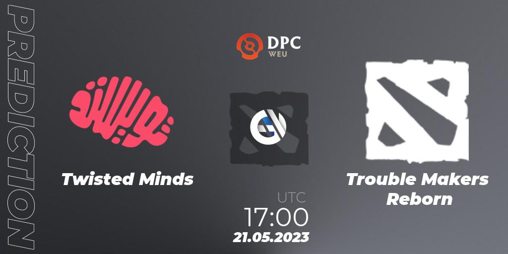 Twisted Minds vs Trouble Makers Reborn: Match Prediction. 21.05.2023 at 17:04, Dota 2, DPC 2023 Tour 3: WEU Closed Qualifier