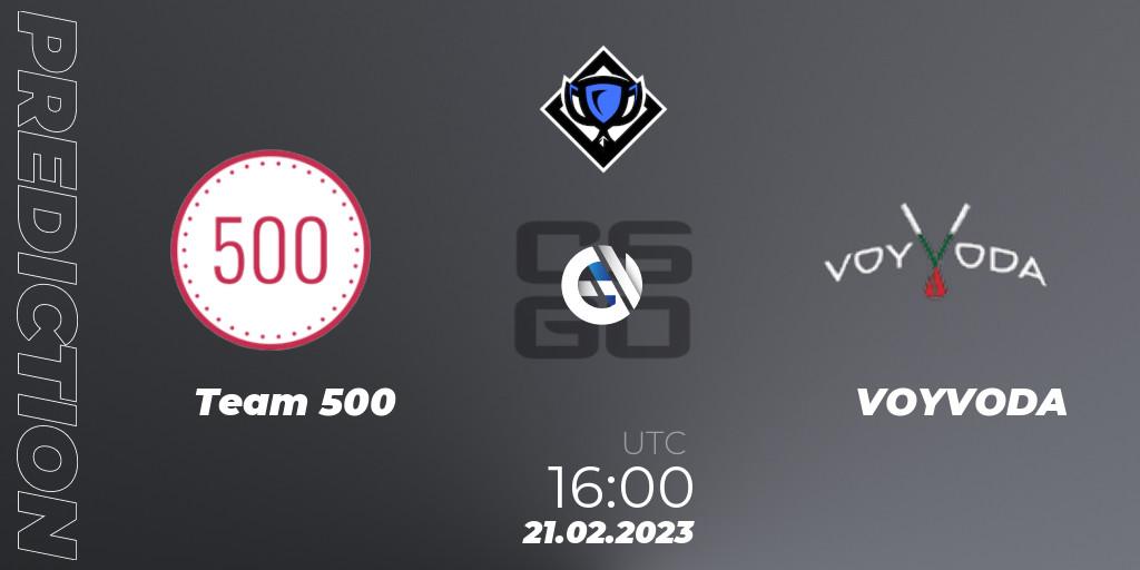 Team 500 vs VOYVODA: Match Prediction. 21.02.2023 at 16:00, Counter-Strike (CS2), RES Season 4