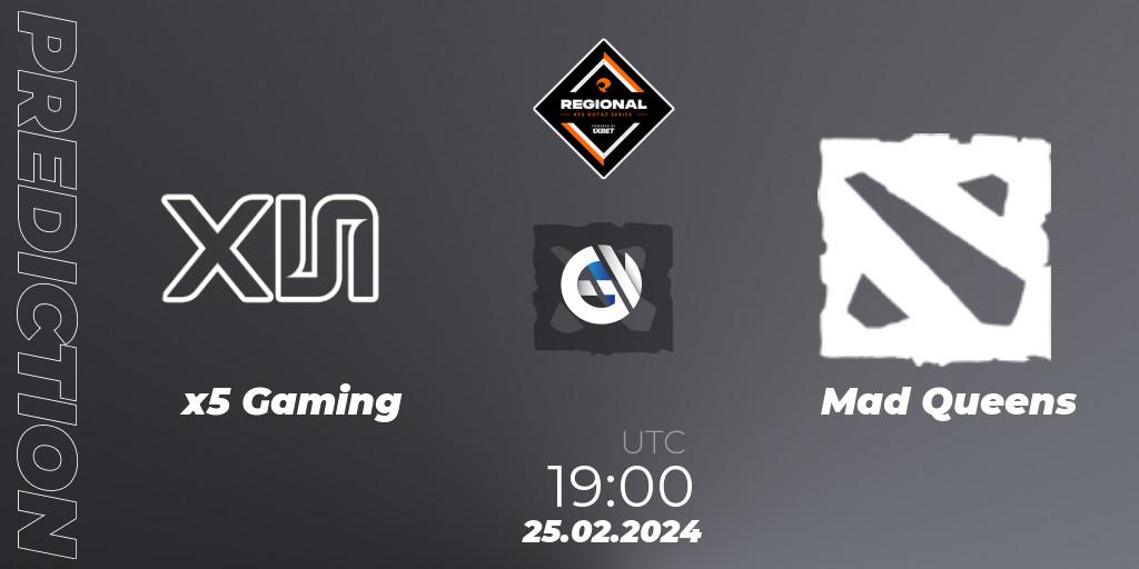 x5 Gaming vs Mad Queens: Match Prediction. 25.02.2024 at 19:00, Dota 2, RES Regional Series: LATAM #1