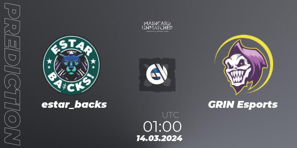 estar_backs vs GRIN Esports: Match Prediction. 14.03.2024 at 01:00, Dota 2, Maincard Unmatched - March