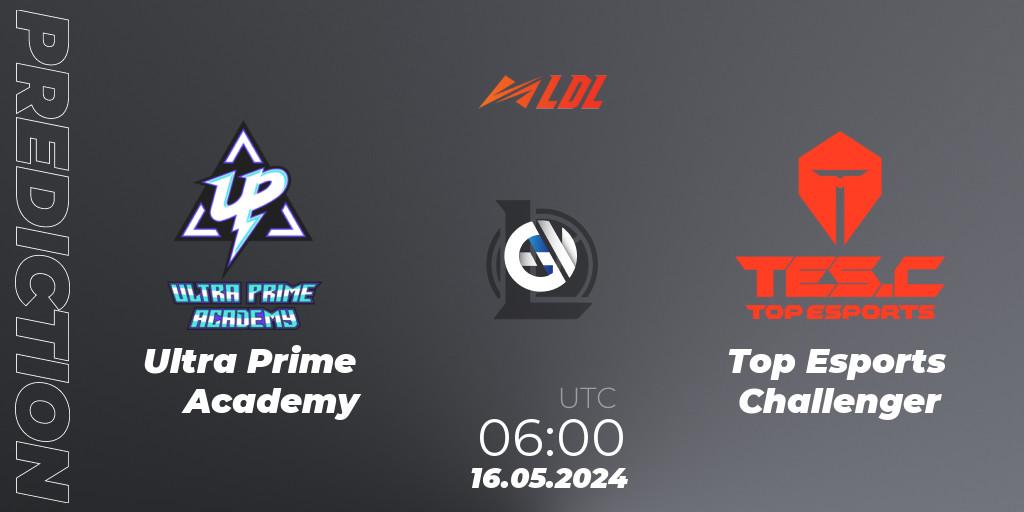Ultra Prime Academy vs Top Esports Challenger: Match Prediction. 16.05.2024 at 06:00, LoL, LDL 2024 - Stage 2