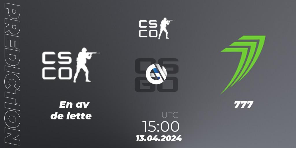 En av de lette vs 777: Match Prediction. 13.04.2024 at 16:25, Counter-Strike (CS2), Bergen Games 2024