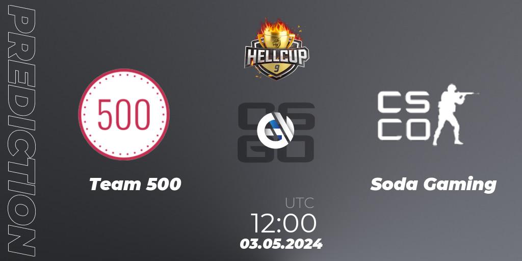 Team 500 vs Soda Gaming: Match Prediction. 03.05.2024 at 12:00, Counter-Strike (CS2), HellCup #9