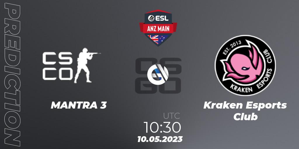 MANTRA 3 vs Kraken Esports Club: Match Prediction. 10.05.2023 at 10:30, Counter-Strike (CS2), ESL ANZ Main Season 16