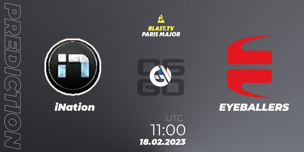 iNation vs EYEBALLERS: Match Prediction. 18.02.2023 at 11:00, Counter-Strike (CS2), BLAST.tv Paris Major 2023 Europe RMR Closed Qualifier B