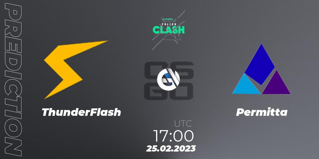 ThunderFlash vs Permitta: Match Prediction. 25.02.2023 at 17:00, Counter-Strike (CS2), GAM3RS_X Polish Clash 2023