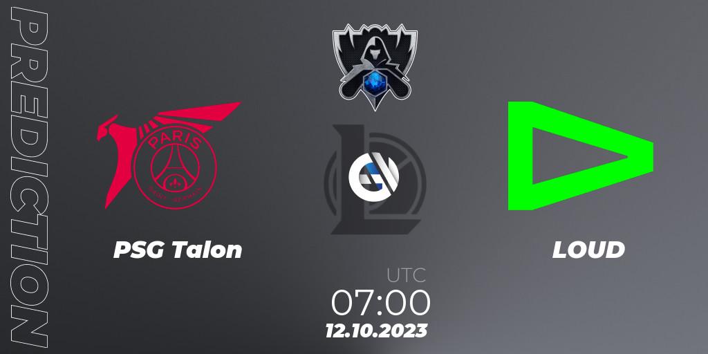 PSG Talon vs LOUD: Match Prediction. 12.10.2023 at 07:00, LoL, Worlds 2023 LoL - Play-In
