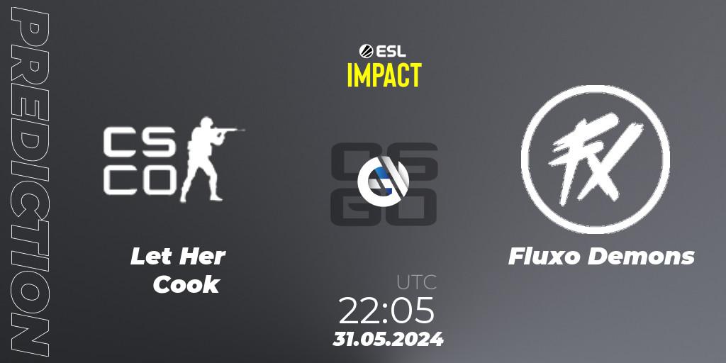 Let Her Cook vs Fluxo Demons: Match Prediction. 31.05.2024 at 23:05, Counter-Strike (CS2), ESL Impact League Season 5 Finals