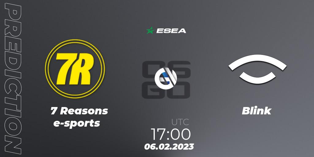 7 Reasons e-sports vs Blink: Match Prediction. 06.02.23, CS2 (CS:GO), ESEA Season 44: Advanced Division - Europe