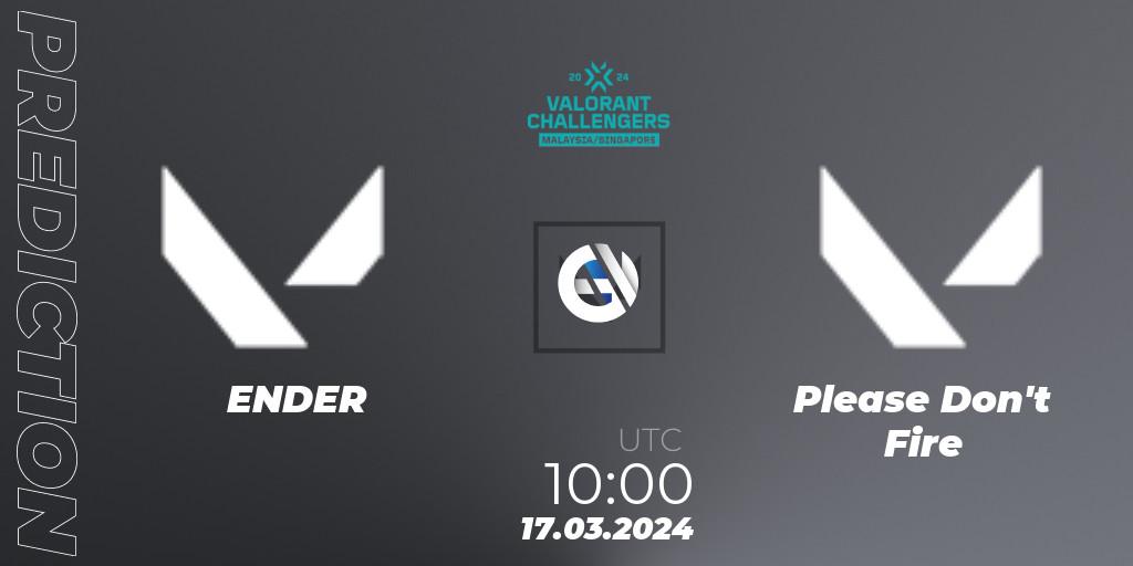 ENDER vs Please Don't Fire: Match Prediction. 17.03.2024 at 10:00, VALORANT, VALORANT Challengers Malaysia & Singapore 2024: Split 1