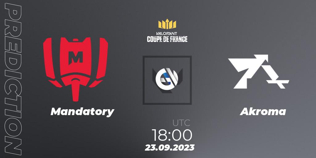 Mandatory vs Akroma: Match Prediction. 23.09.2023 at 18:00, VALORANT, VCL France: Revolution - Coupe De France 2023