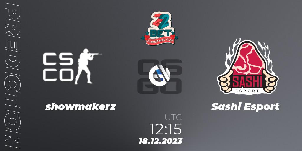 showmakerz vs Sashi Esport: Match Prediction. 18.12.2023 at 12:05, Counter-Strike (CS2), 22BET Christmas Cup 2023