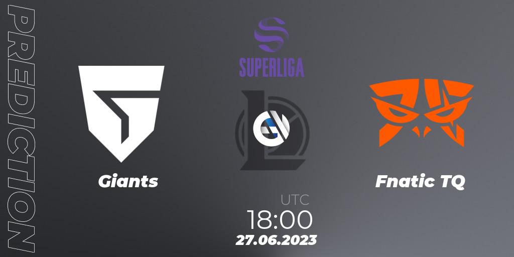 Giants vs Fnatic TQ: Match Prediction. 27.06.2023 at 17:00, LoL, Superliga Summer 2023 - Group Stage