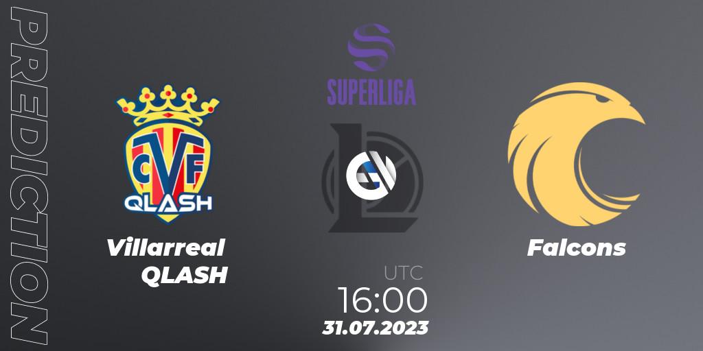 Villarreal QLASH vs Falcons: Match Prediction. 31.07.2023 at 16:00, LoL, LVP Superliga 2nd Division 2023 Summer