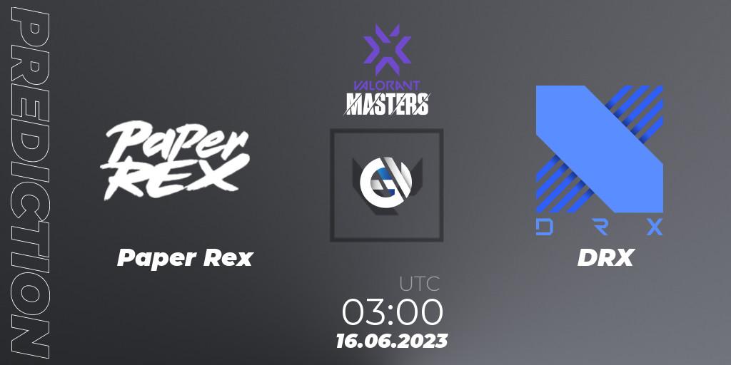 Paper Rex vs DRX: Match Prediction. 17.06.2023 at 06:00, VALORANT, VCT 2023 Masters Tokyo