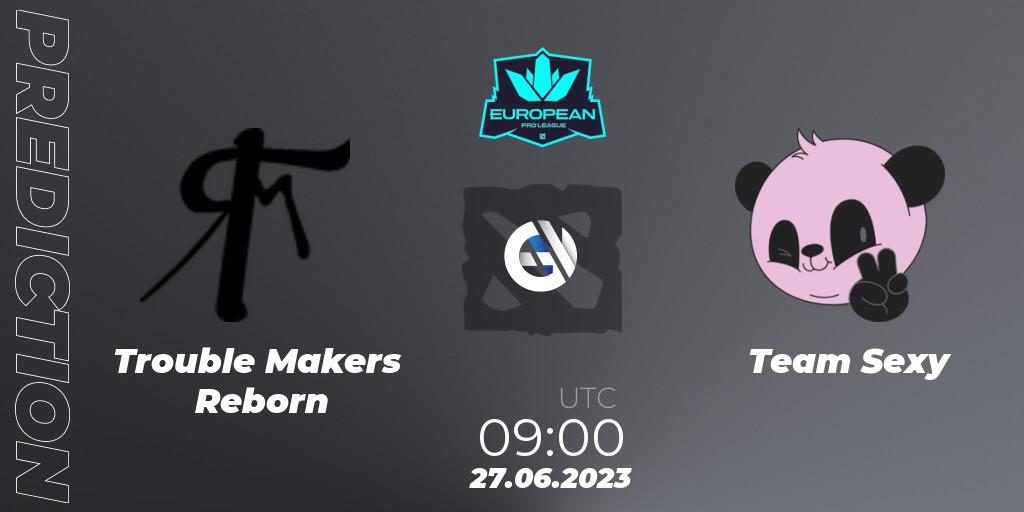 Trouble Makers Reborn vs Team Sexy: Match Prediction. 27.06.2023 at 09:00, Dota 2, European Pro League Season 10