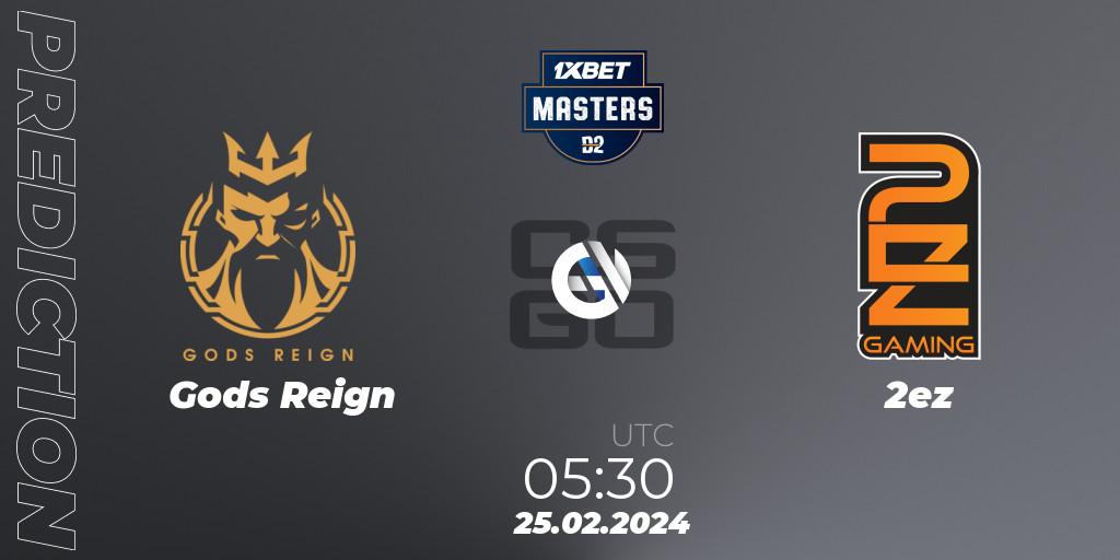Gods Reign vs 2ez: Match Prediction. 25.02.2024 at 06:20, Counter-Strike (CS2), Dust2.in Masters #7