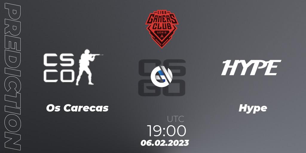 Os Carecas vs Hype: Match Prediction. 06.02.23, CS2 (CS:GO), Gamers Club Liga Série A: January 2023