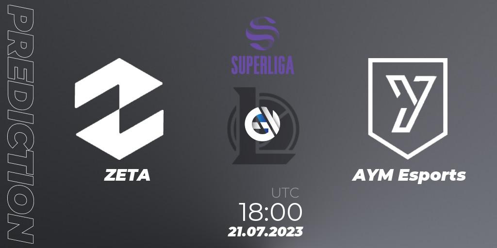 ZETA vs AYM Esports: Match Prediction. 21.07.2023 at 20:00, LoL, LVP Superliga 2nd Division 2023 Summer