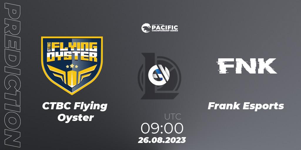 CTBC Flying Oyster vs Frank Esports: Match Prediction. 26.08.2023 at 09:00, LoL, PACIFIC Championship series Playoffs