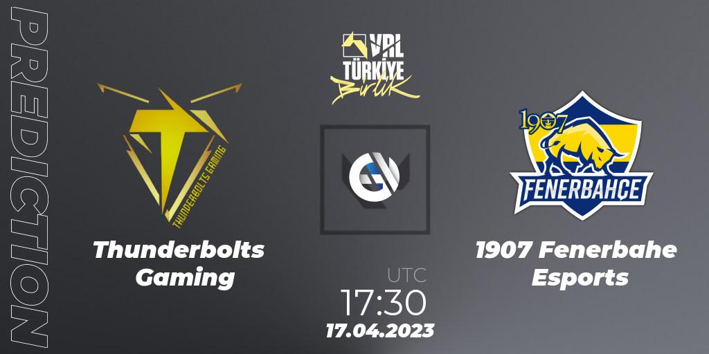 Thunderbolts Gaming vs 1907 Fenerbahçe Esports: Match Prediction. 17.04.23, VALORANT, VALORANT Challengers 2023: Turkey Split 2 - Regular Season