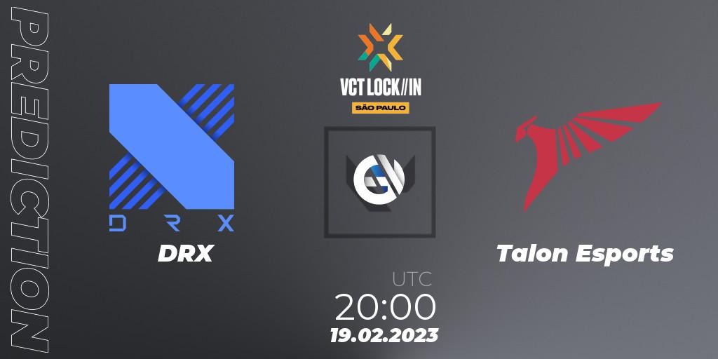 DRX vs Talon Esports: Match Prediction. 19.02.2023 at 21:10, VALORANT, VALORANT Champions Tour 2023: LOCK//IN São Paulo