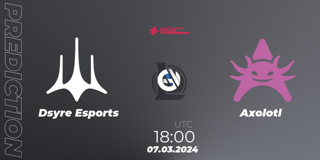 Dsyre Esports vs Axolotl: Match Prediction. 07.03.2024 at 18:00, LoL, LoL Italian Tournament Spring 2024