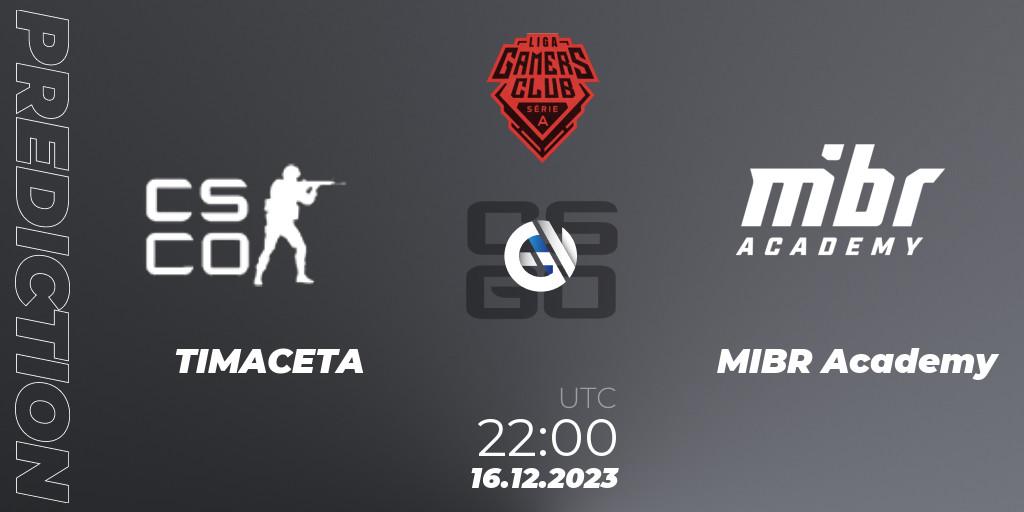 TIMACETA vs MIBR Academy: Match Prediction. 16.12.2023 at 22:00, Counter-Strike (CS2), Gamers Club Liga Série A: December 2023