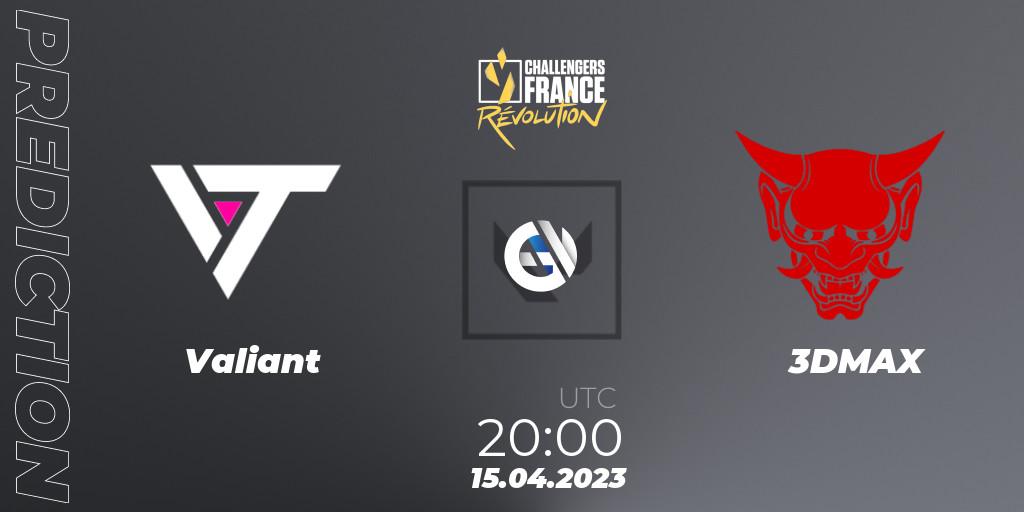 Valiant vs 3DMAX: Match Prediction. 15.04.23, VALORANT, VALORANT Challengers France: Revolution Split 2 - Regular Season