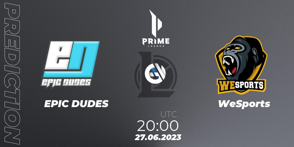 EPIC DUDES vs WeSports: Match Prediction. 27.06.2023 at 20:00, LoL, Prime League 2nd Division Summer 2023