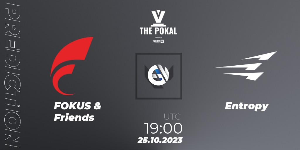 FOKUS & Friends vs Entropy: Match Prediction. 25.10.2023 at 19:00, VALORANT, PROJECT V 2023: THE POKAL