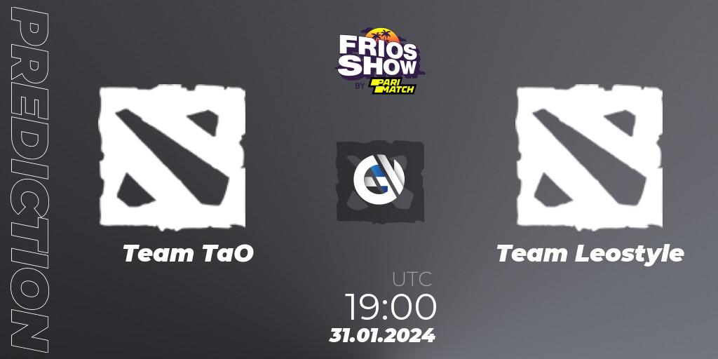 Team TaO vs Team Leostyle: Match Prediction. 31.01.2024 at 19:00, Dota 2, Frios Show 2