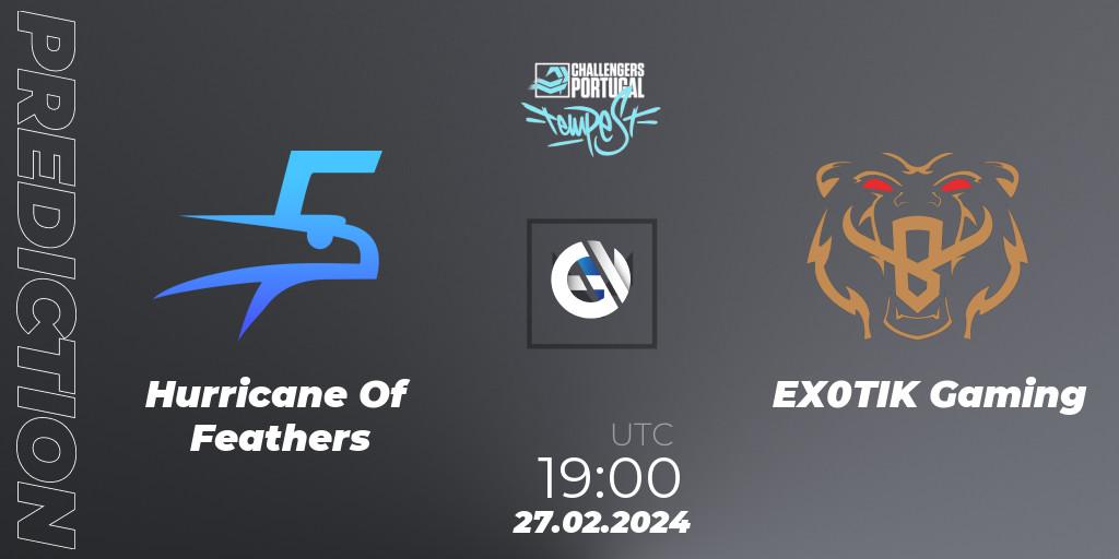 Hurricane Of Feathers vs EX0TIK Gaming: Match Prediction. 27.02.2024 at 19:00, VALORANT, VALORANT Challengers 2024 Portugal: Tempest Split 1