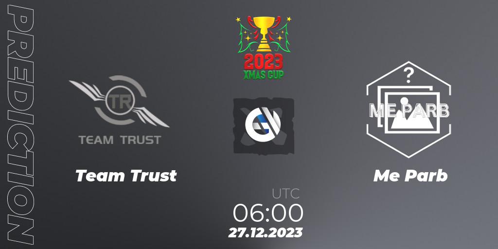 Team Trust vs Me Parb: Match Prediction. 27.12.2023 at 06:36, Dota 2, Xmas Cup 2023