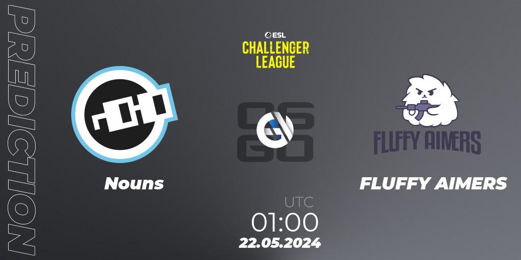 Nouns vs FLUFFY AIMERS: Match Prediction. 22.05.2024 at 02:00, Counter-Strike (CS2), ESL Challenger League Season 47: North America