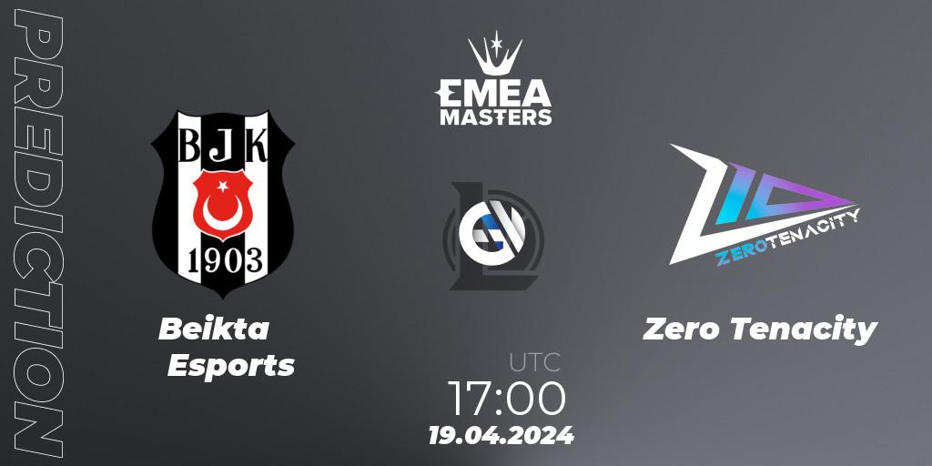 Beşiktaş Esports vs Zero Tenacity: Match Prediction. 19.04.24, LoL, EMEA Masters Spring 2024 - Group Stage